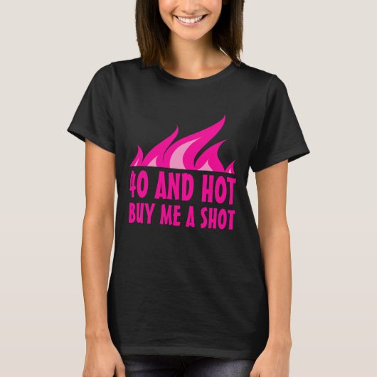 Funny 40th Birthday t shirt voor vrouwen (Voorkant)