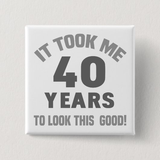 Funny 40th Birthday Vierkante Button 5,1 Cm (Voorkant)
