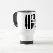 Funny 40th Birthdays : 40 vandaag en geen Wiser Reisbeker (Voorkant links)