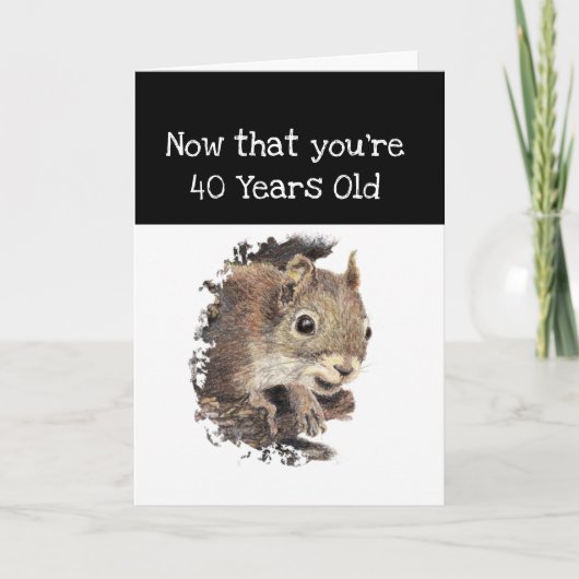 Funny 40th Old Age Birthday Squirrel Inspirerend Kaart (Voorkant)