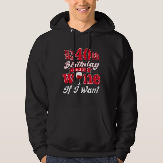 Funny 40th Wine Lover Shirt It My Birthday Wine I (Voorkant)