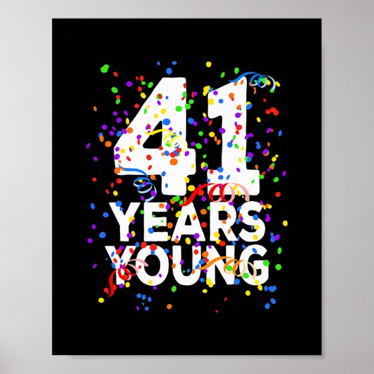 Funny 41 jaar Young Happy 41st Birthday for Men Poster (Voorkant)