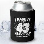 Funny 43rd Birthday Quote Sarcastic 43 Year Old Blikjeskoeler<br><div class="desc">Dit grappige 43e verjaardagsontwerp maakt een geweldige sarcastische humor grap of een nieuw cadeau voor een 43-jarig verjaardagsthema of een verrassend feest op 43-jarige leeftijd! Kenmerken "Ik heb het gemaakt tot 43 jaar oud.. Niets maakt me uit" grappige 43e verjaardagsmeme die ook veel lacht zal krijgen van familie, vrienden, feestgasten...</div>