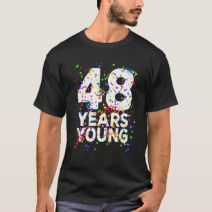 Funny 48 jaar Young Happy 48th Birthday for Men W T-shirt