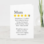 Funny, 4.5 star Mum rating and review Kaart<br><div class="desc">Funny 4 star rating and review card for your mother,  perfect for Mothers day and birthdays or just to verrassing her,  guaranteed to raise a smile (if your mum has a sense of humour that is). © Julie McIver</div>