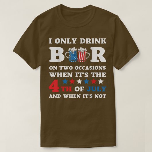 Funny 4e juli Quote Beer Party Cool 4e juli T-shirt (Design voorkant)