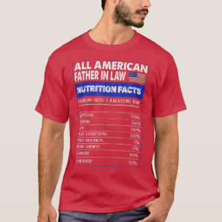 Funny 4th Of July All American Father In Law Nutri T-shirt