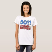 Funny 50th Birthday Gag Gift T-shirt (Voorkant volledig)