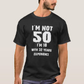 Funny 50th Birthday Quote T-shirt (Voorkant)