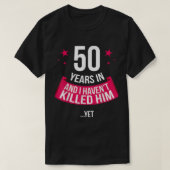 Funny 50th Wedding Jubileum Wife Gift T-shirt (Design voorkant)