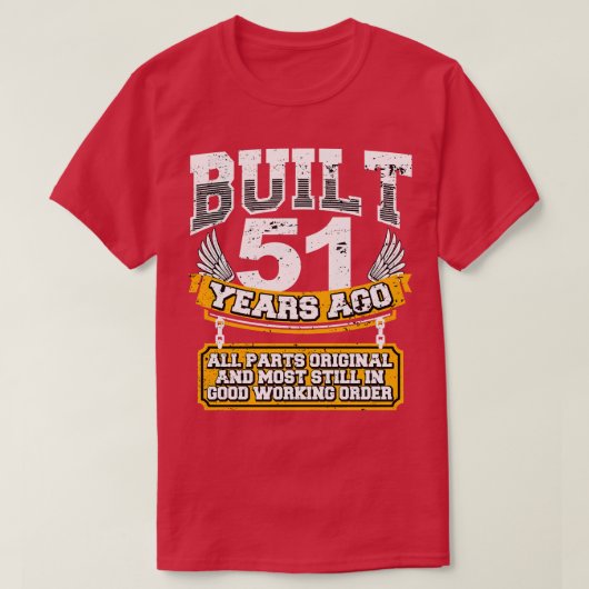 Funny 51st Birthday Shirt  Built 51 Years A (Design voorkant)