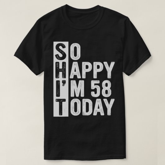 Funny 58 Year Old Birthday Costume So Happy I'm 58 T-shirt (Design voorkant)