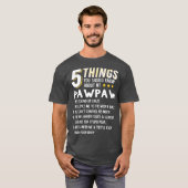 Funny 5 Things Grandpa Pawpaw Crazy Gift Idea T-shirt (Voorkant volledig)