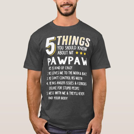 Funny 5 Things Grandpa Pawpaw Crazy Gift Idea T-shirt (Voorkant)