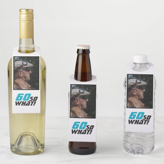 Funny 60 so what Quote Photo 60th Birthday Flessenhanger (In situ)