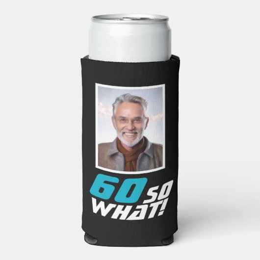Funny 60 so what Quote Photo 60th Birthday Seltzer Blikjeskoeler (Seltzer Voorkant)