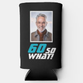 Funny 60 so what Quote Photo 60th Birthday Seltzer Blikjeskoeler (Voorkant)