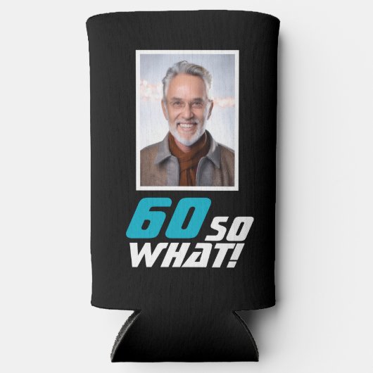 Funny 60 so what Quote Photo 60th Birthday Seltzer Blikjeskoeler (Voorkant)