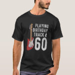 Funny 60e verjaardag Guitar Music Lover Birthday G T-shirt<br><div class="desc">Grappig 60ste verjaardag shirt voor mannen vrouwen, 60-jarige verjaardagsgeschenken voor mannen vrouwen. Geweldige retro muziek citeert gezegden die verjaardagscurve nummer 60 akoestische bas elektrisch gitaarT shirt spelen . Een shirt voor een goede verjaardag voor gitarist musicus. Geweldig klassiek, uniek verjaardagsgeschenk voor echtgenoot vader vader moeder grootpa grootma, muzikaal instrumentland rock...</div>