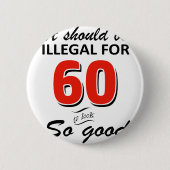 Funny 60ste verjaardag design ronde button 5,7 cm (Voorkant)