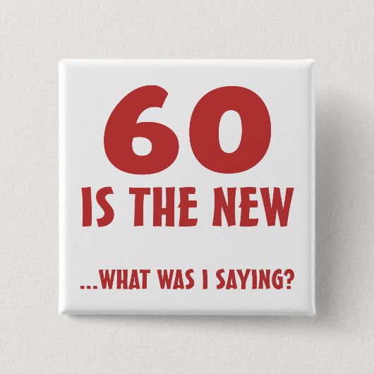 Funny 60th Birthday Gag Gifts Vierkante Button 5,1 Cm (Voorkant)