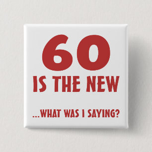 Funny 60th Birthday Gag Gifts Vierkante Button 5,1 Cm