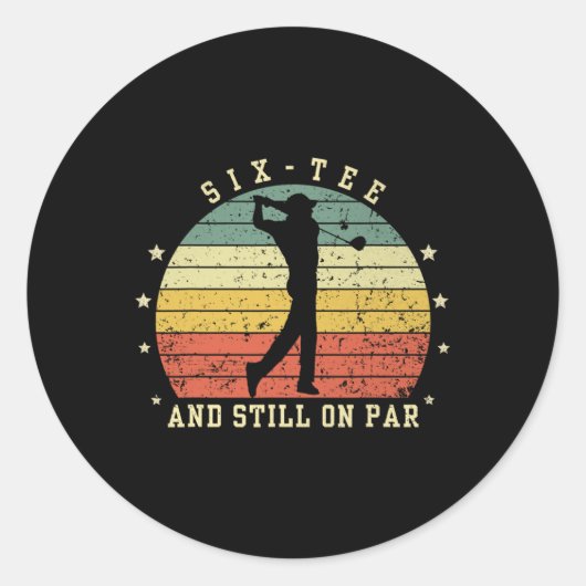 Funny 60th Birthday Golf Lover Six-tee And Still O Ronde Sticker (Voorkant)
