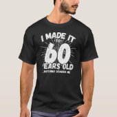 Funny 60th Birthday Quote Sarcastic 60 Year Old T-shirt (Voorkant)