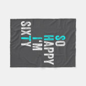 Funny 60th Birthday So Happy Im Sixty 60 Years Ol  Fleece Deken (Voorkant (Horizontaal))
