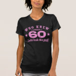 Funny 60th Birthday T-shirt<br><div class="desc">Wie wist dat 60 er zo goed uit kon zien</div>