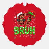Funny “67 BRUH” Christmas Ornament (Achterkant)