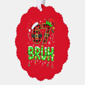 Funny “67 BRUH” Christmas Ornament (Links)