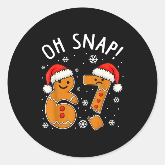 Funny 67 Christmas Oh Snap Gingerbread Man 6 7 Mem Ronde Sticker (Voorkant)