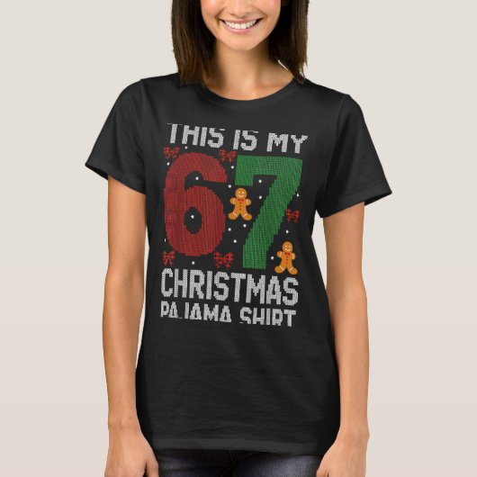 Funny 67 Christmas Pajama Meme Xmas Pjs For Family T-shirt (Voorkant)