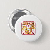 Funny 67 Cud Says 67 Valentine Couple Matching Six Ronde Button 5,7 Cm (Voorkant /achterkant)