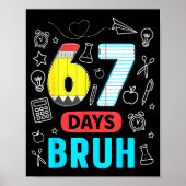 Funny 67 Days Bruh Six Seven Meme Teacher Kids Num Poster (Voorkant)
