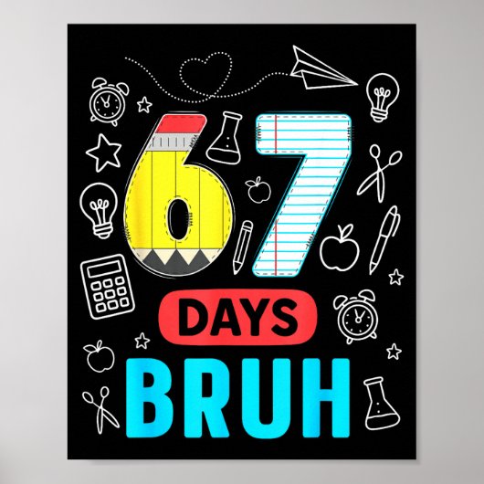Funny 67 Days Bruh Six Seven Meme Teacher Kids Num Poster (Voorkant)