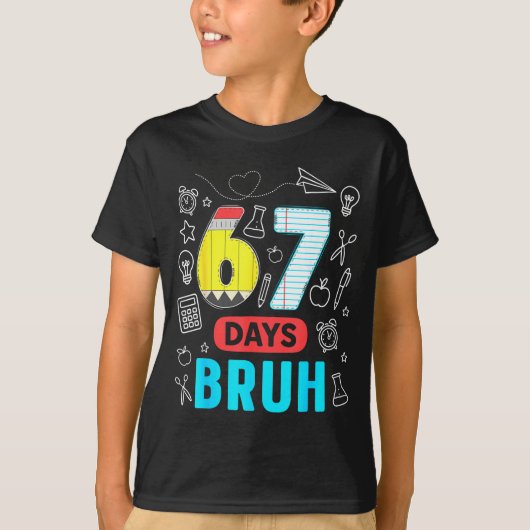 Funny 67 Days Bruh Six Seven Meme Teacher Kids Num T-shirt (Voorkant)