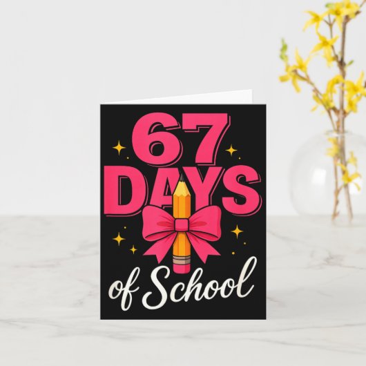 Funny 67 Days Of School Pencil Bow Design Kaart (Gele Bloem)