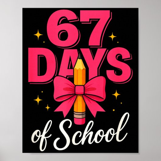 Funny 67 Days Of School Pencil Bow Design  Poster (Voorkant)