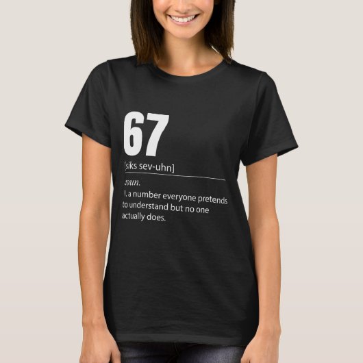 Funny 67 Definition The Meaning Of 67 Meme Six Sev T-shirt (Voorkant)