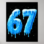 Funny 67 Drip Cold Ice Winter Season Six Seven Sno Poster (Voorkant)