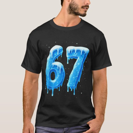 Funny 67 Drip Cold Ice Winter Season Six Seven Sno T-shirt (Voorkant)
