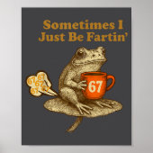 Funny 67 I six Seven Fartin Sometimes Just Frog Poster (Voorkant)