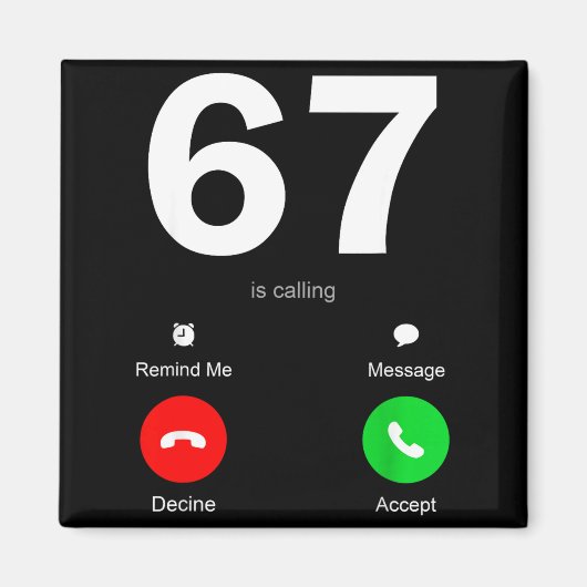 Funny 67 Is Calling 6-7 Meme Six Seven 6 7 Gen Alp Magneet (Voorkant)