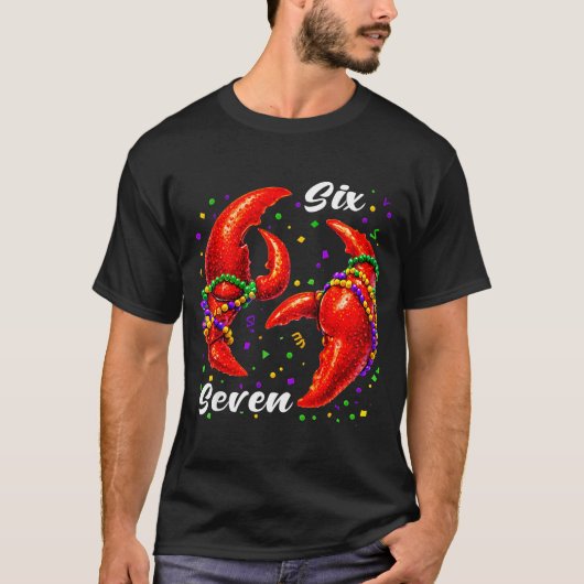 Funny 67 Mardi Gras Crawfish Meme 6 7 Beads Six Se T-shirt (Voorkant)