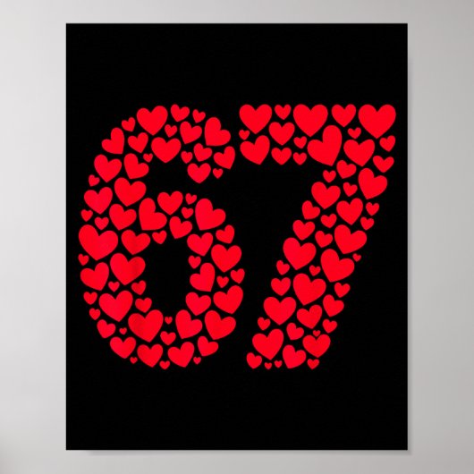 Funny 67 Meme 6 7 Gen Alpha Slang For Valentine’s  Poster (Voorkant)