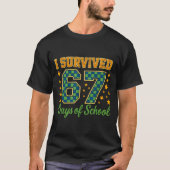 Funny 67 School Meme Design _ I Survived 67 Days  T-shirt (Voorkant)