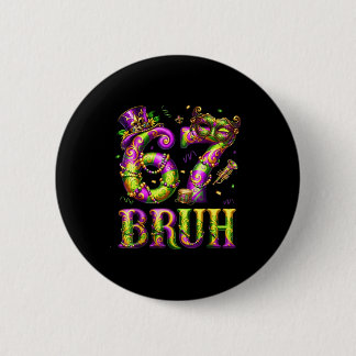 Funny 67 Six Seven Bruh Mardi Gras Costume Carniva Ronde Button 5,7 Cm