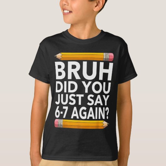 Funny 67 Teacher Shirt Bruh 6-7 Meme Six Seven (Voorkant)